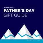 2017 Father’s Day Gift Guide