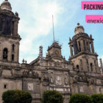 Traveling Light: Packing List for Three Days in Mexico City