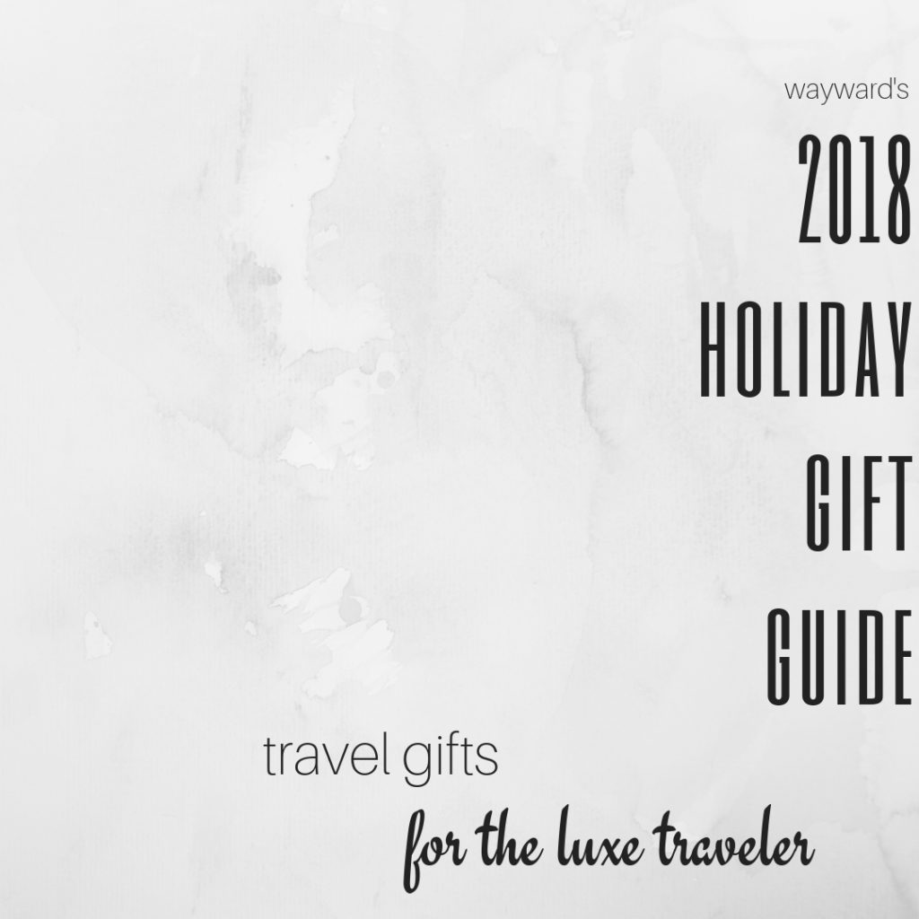 A Pinterest Pin that reads "2018 Holiday Gift Guide: Travel Gifts for the Luxe Traveler"