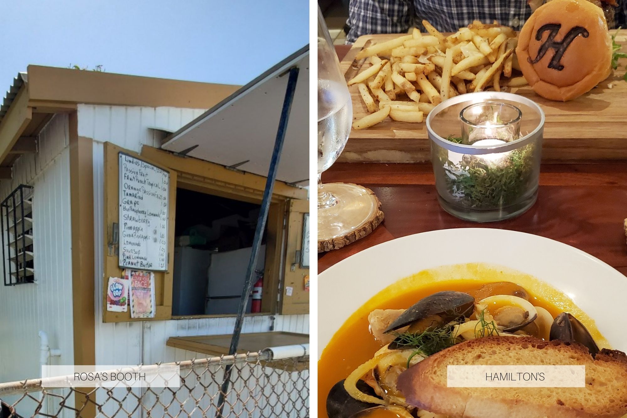 Left: Rosa's Booth is a white painted small shed-sized building and it has a dry erase board with a menu of fruit pops; Right: the table at Hamiltons with a seafood soup with mussels and fish, and a hamburger and fries. The hamburger bun is seared with an H
