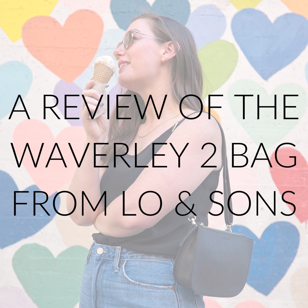 Alyssa carries the Waverley 2 bag and the text overlay reads "A review of the Waverley 2 Bag from Lo & Sons"