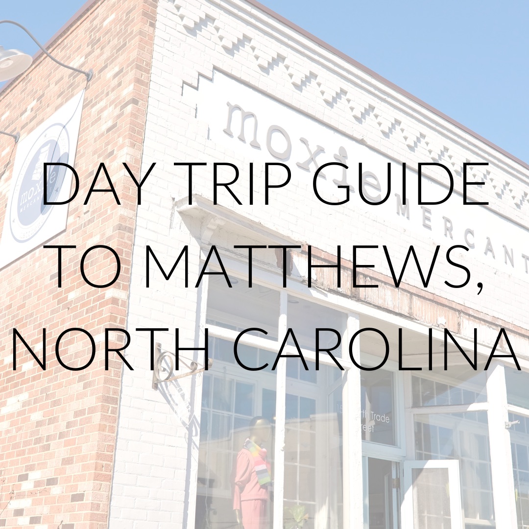 A photo of a shop in Matthews, NC, with text overlay that reads "Day trip guide to Matthews, North Carolina"
