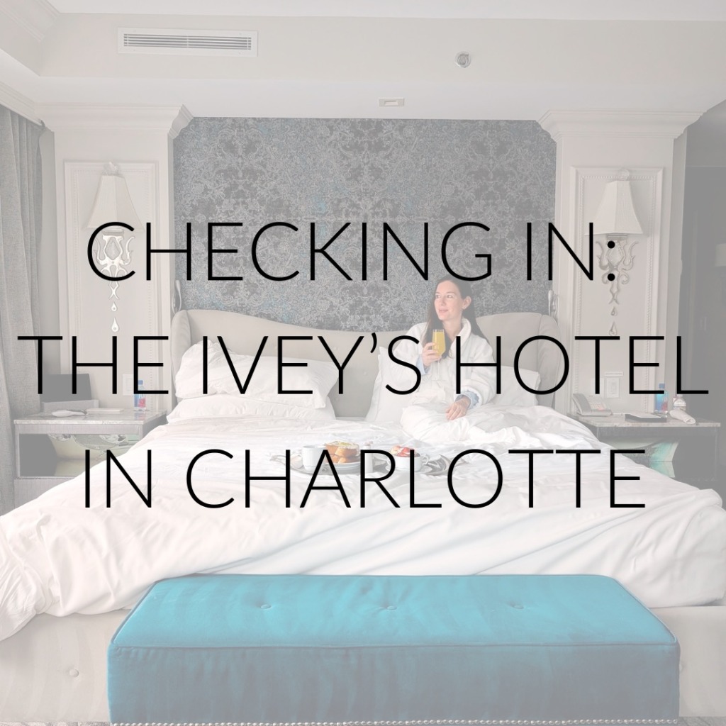 Alyssa at The Ivey's Hotel with text overlay that reads "Checking In: The Ivey's Hotel in Charlotte"
