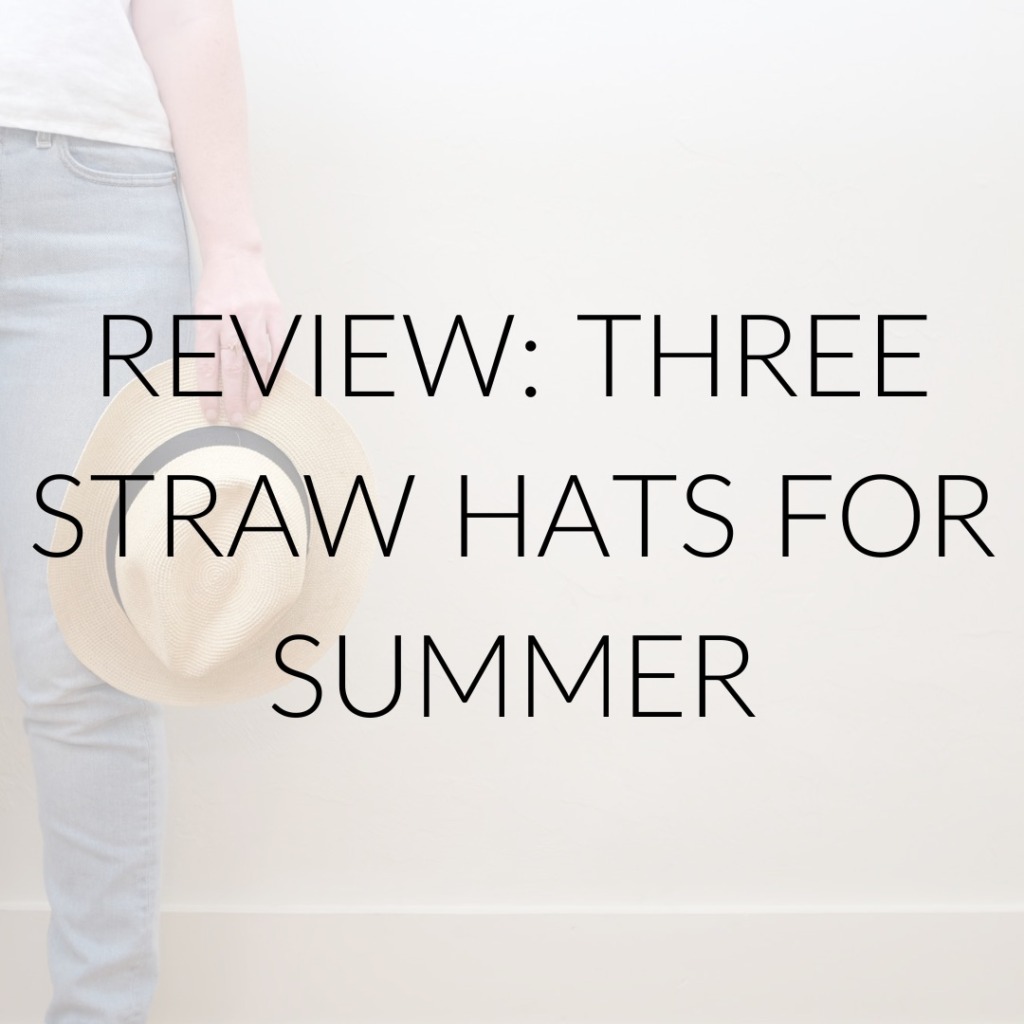 Alyssa holds a straw hat in her hand and text overlay reads: Review: Three Straw Hats for Summer